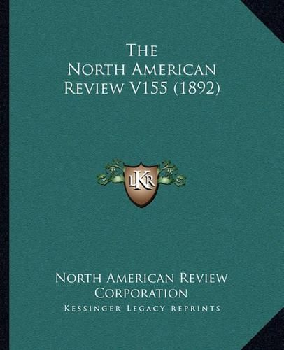 Cover image for The North American Review V155 (1892)