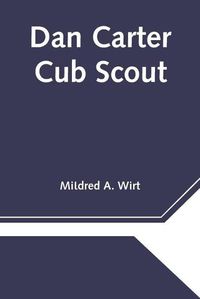 Cover image for Dan Carter Cub Scout