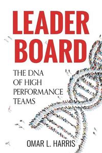 Cover image for Leader Board: The DNA of High Performance Teams