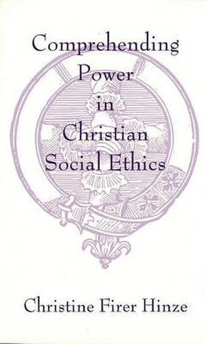 Cover image for Comprehending Power in Christian Social Ethics