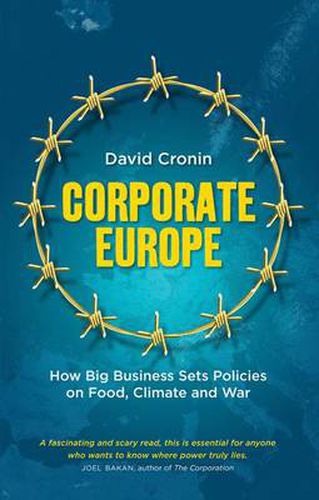 Cover image for Corporate Europe: How Big Business Sets Policies on Food, Climate and War