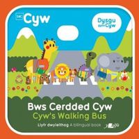 Cover image for Cyfres Cyw: Bws Cerdded Cyw / Cyw's Walking Bus