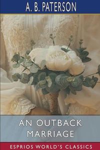 Cover image for An Outback Marriage (Esprios Classics)