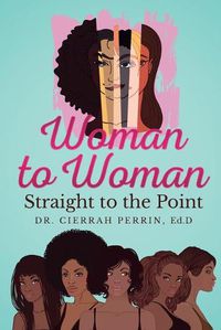 Cover image for Woman to Woman: Straight to the Point