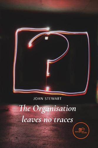 Cover image for THE ORGANISATION LEAVES NO TRACES