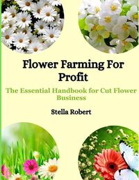 Cover image for Flower Farming For Profit
