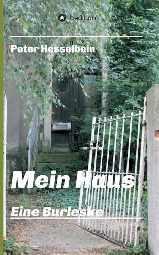 Cover image for Mein Haus - eine Burleske