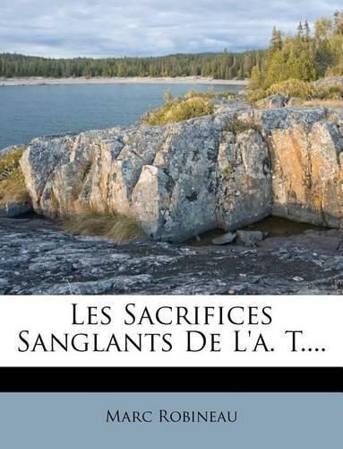 Cover image for Les Sacrifices Sanglants de L'A. T....