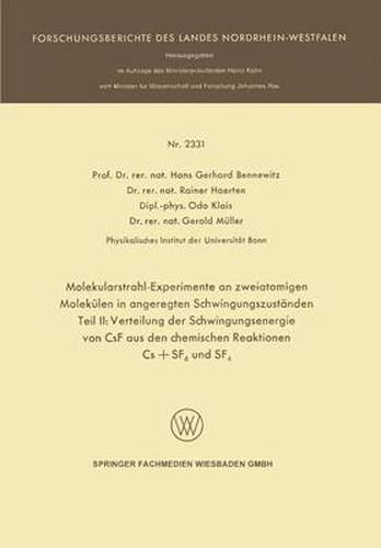 Cover image for Molekularstrahl-Experimente an Zweiatomigen Molekulen in Angeregten Schwingungszustanden: Teil II: Verteilung Der Schwingungsenergie Von CSF Aus Den Chemischen Reaktionen CS + Sf6 Und Sf4