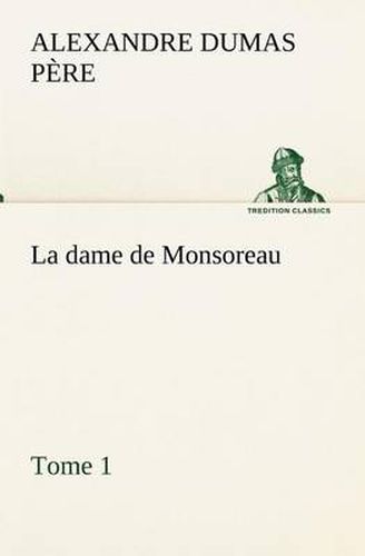 Cover image for La dame de Monsoreau - -Tome 1.