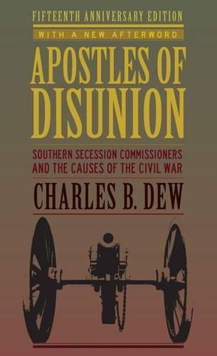 Cover image for Apostles of Disunion: Southern Secession Commissioners and the Causes of the Civil War
