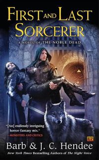 Cover image for First And Last Sorcerer: A Novel of the Noble Dead