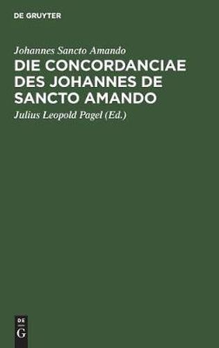 Cover image for Die Concordanciae des Johannes de Sancto Amando