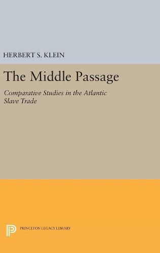 Cover image for The Middle Passage: Comparative Studies in the Atlantic Slave Trade