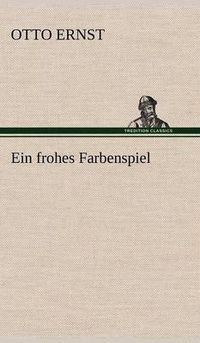 Cover image for Ein Frohes Farbenspiel