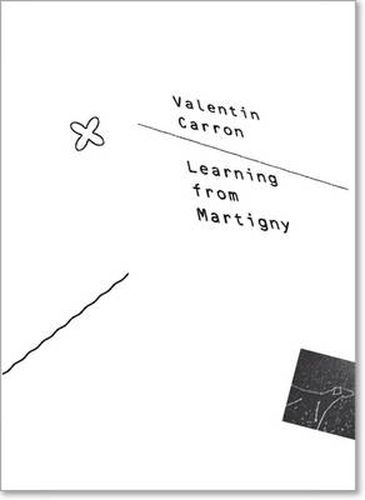 Cover image for Valentin Carron: Learning from Martigny