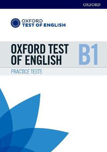 Cover image for Oxford Test of English: B1: Practice Tests: Preparation for the Oxford Test of English at B1 level