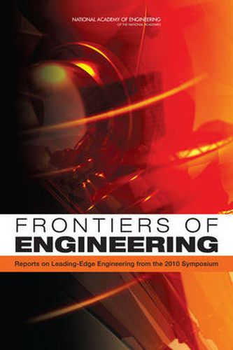 Frontiers of Engineering: Reports on Leading-Edge Engineering from the 2010 Symposium