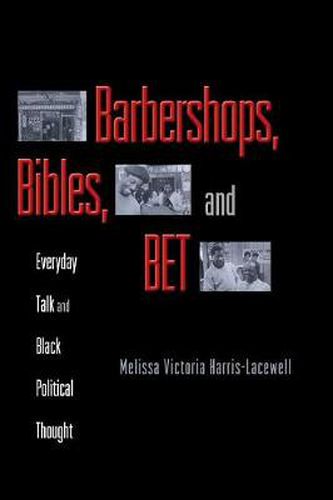 Cover image for Barbershops, Bibles, and BET: Everyday Talk and Black Political Thought