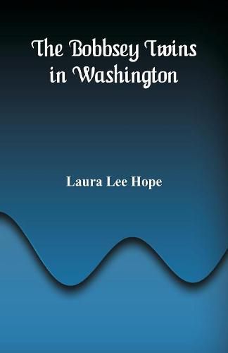 Cover image for The Bobbsey Twins in Washington