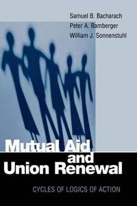 Cover image for Mutual Aid and Union Renewal: Cycles of Logics of Action