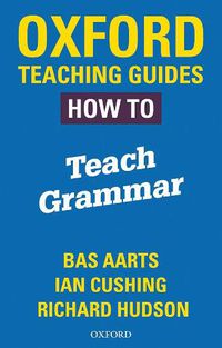 Cover image for Oxford Teaching Guides: How To Teach Grammar