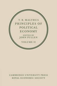 Cover image for T. R. Malthus: Principles of Political Economy: Volume 2