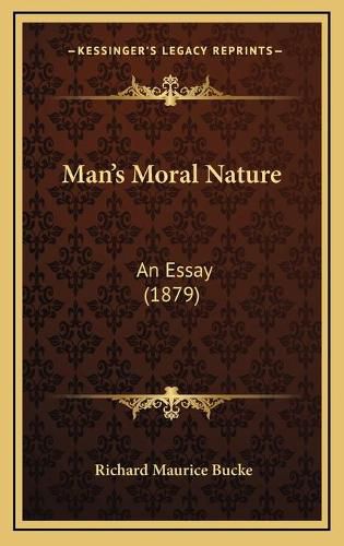 Man's Moral Nature: An Essay (1879)