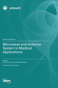 Cover image for Microwave and Antenna System in Medical Applications