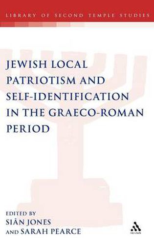 Cover image for Jewish Local Patriotism and Self-Identification in the Graeco-Roman Period