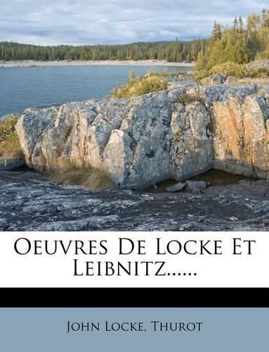 Oeuvres de Locke Et Leibnitz......