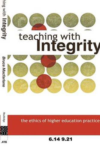 Cover image for Teaching with Integrity: The Ethics of Higher Education Practice