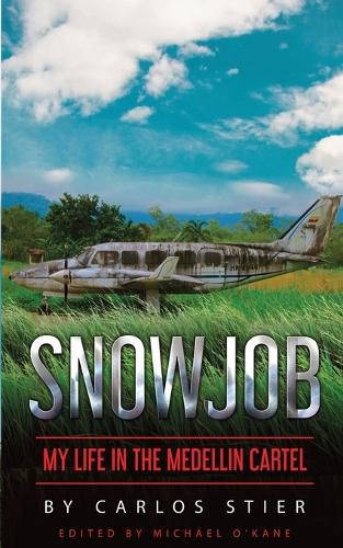Cover image for Snowjob: My Life in the Medellin Cartel