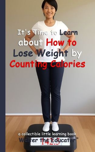 Cover image for It's Time to Learn about How to Lose Weight by Counting Calories