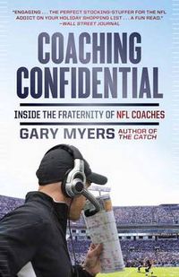 Cover image for Coaching Confidential: Inside the Fraternity of NFL Coaches