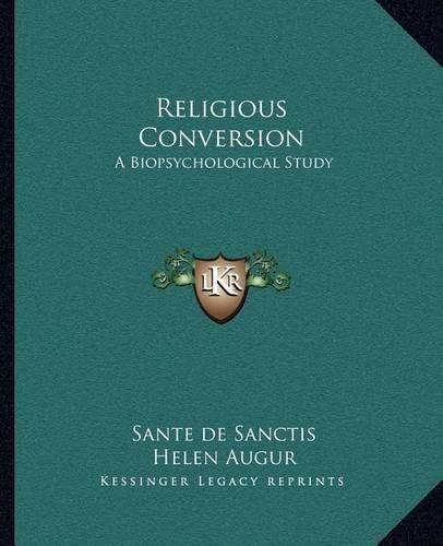 Cover image for Religious Conversion: A Biopsychological Study