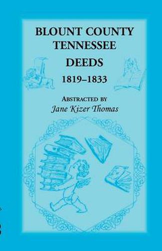 Cover image for Blount County, Tennessee, Deeds 1819-1833