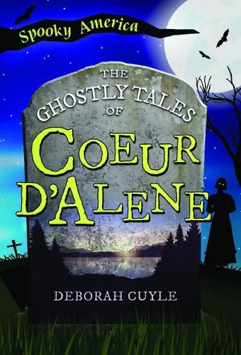 Cover image for The Ghostly Tales of Coeur d'Alene