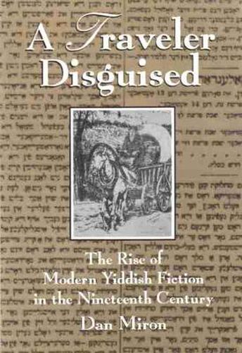 Cover image for A Traveler Disguised: The Rise of Modern Yiddish Fiction in the Nineteenth Century