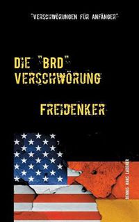 Cover image for Die BRD Verschwoerung: Verschwoerungen fur Anfanger