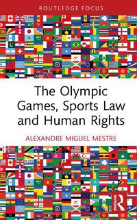 Cover image for The Olympic Games, Sports Law and Human Rights