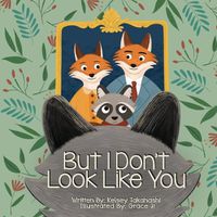 Cover image for But I Don't Look Like You: A Book About Adoption