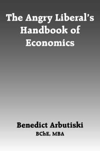 Cover image for The Angry Liberal's Handbook of Economics