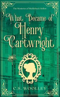 Cover image for What Became of Henry Cartwright: A British Victorian Cozy Mystery