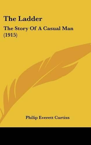 Cover image for The Ladder: The Story of a Casual Man (1915)