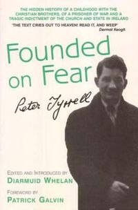 Cover image for Founded on Fear: Letterfrack Industrial School, War and Exile by Peter Tyrrell