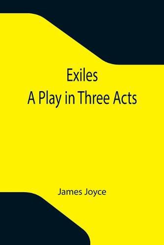 Cover image for Exiles; A Play in Three Acts