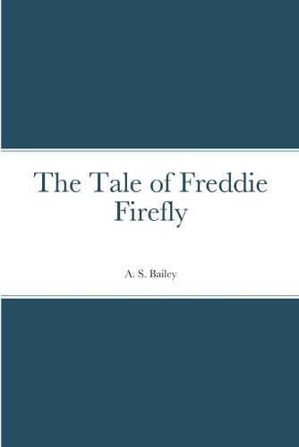 The Tale of Freddie Firefly