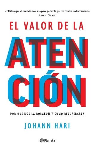 Cover image for El Valor de la Atencion: Por Que Nos La Robaron Y Como Recuperarla
