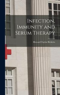 Cover image for Infection, Immunity and Serum Therapy